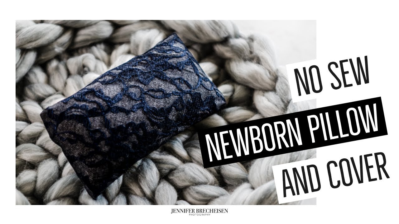 NO SEW NEWBORN PILLOW AND COVER | Newborn Photography Prop Tutorial
