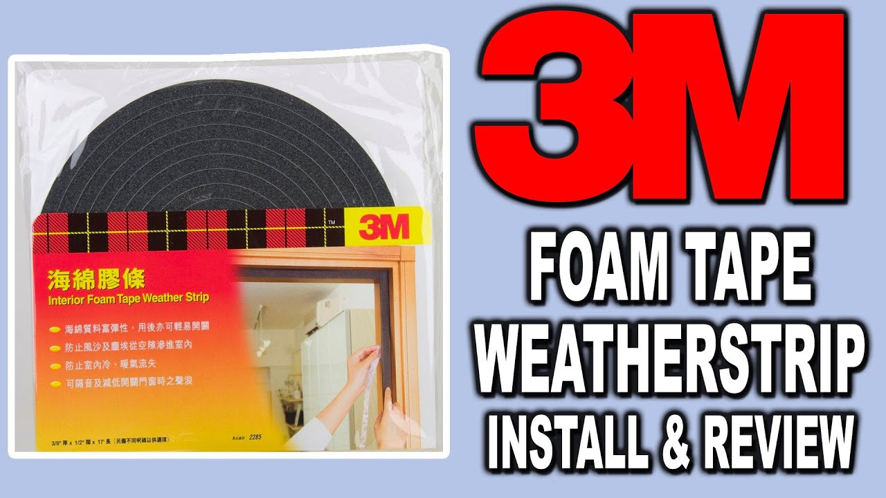 3M Interior Foam Tape Weather Strip - Installation and Review | Clueless Dad