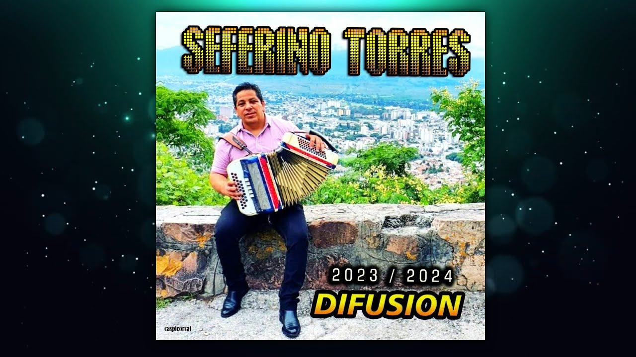 SEFERINO TORRES 2023 Ya Que Te Vas A Ir