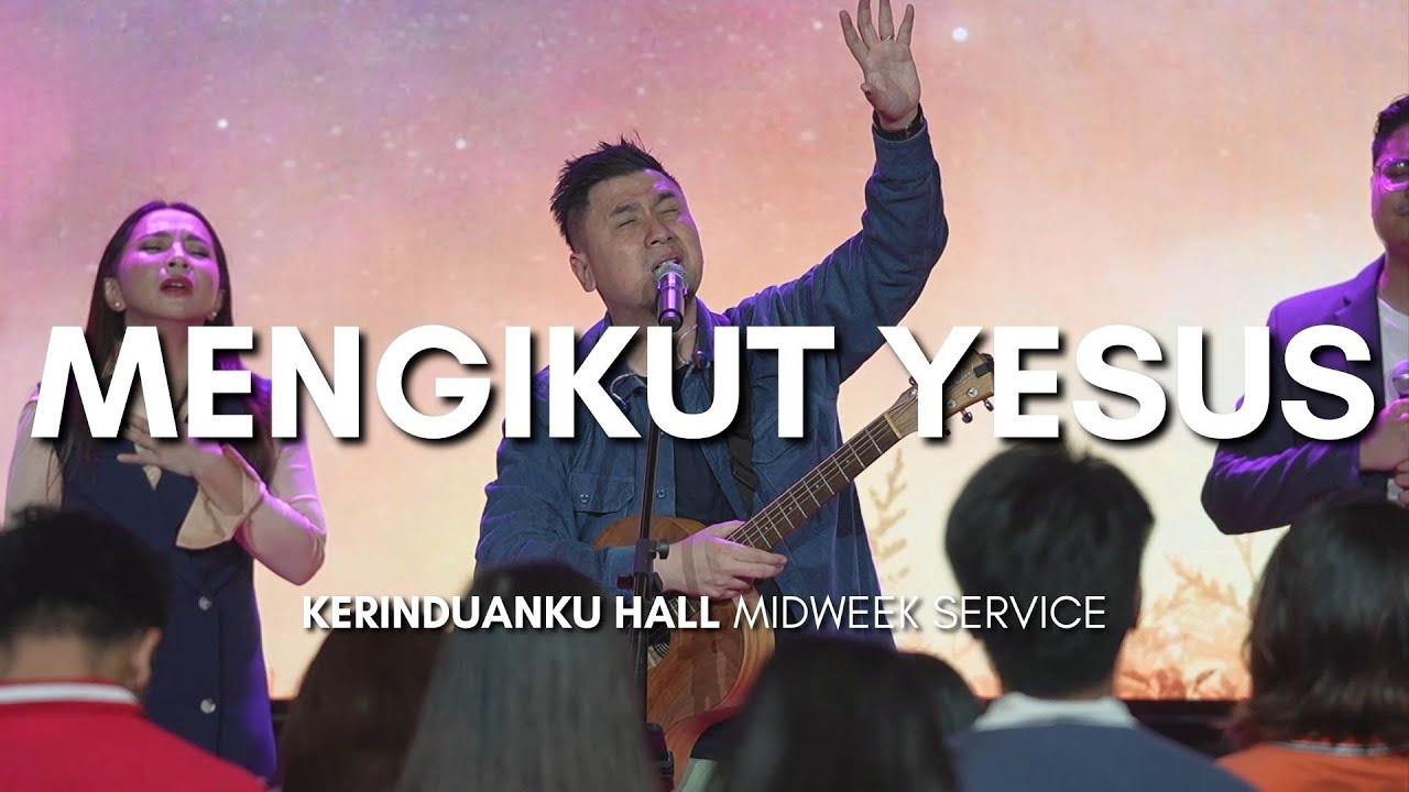 Mengikut Yesus - Menyenangkan-Mu - Tenang - Kemenangan Terjadi Di Sini | Kerinduanku Worship