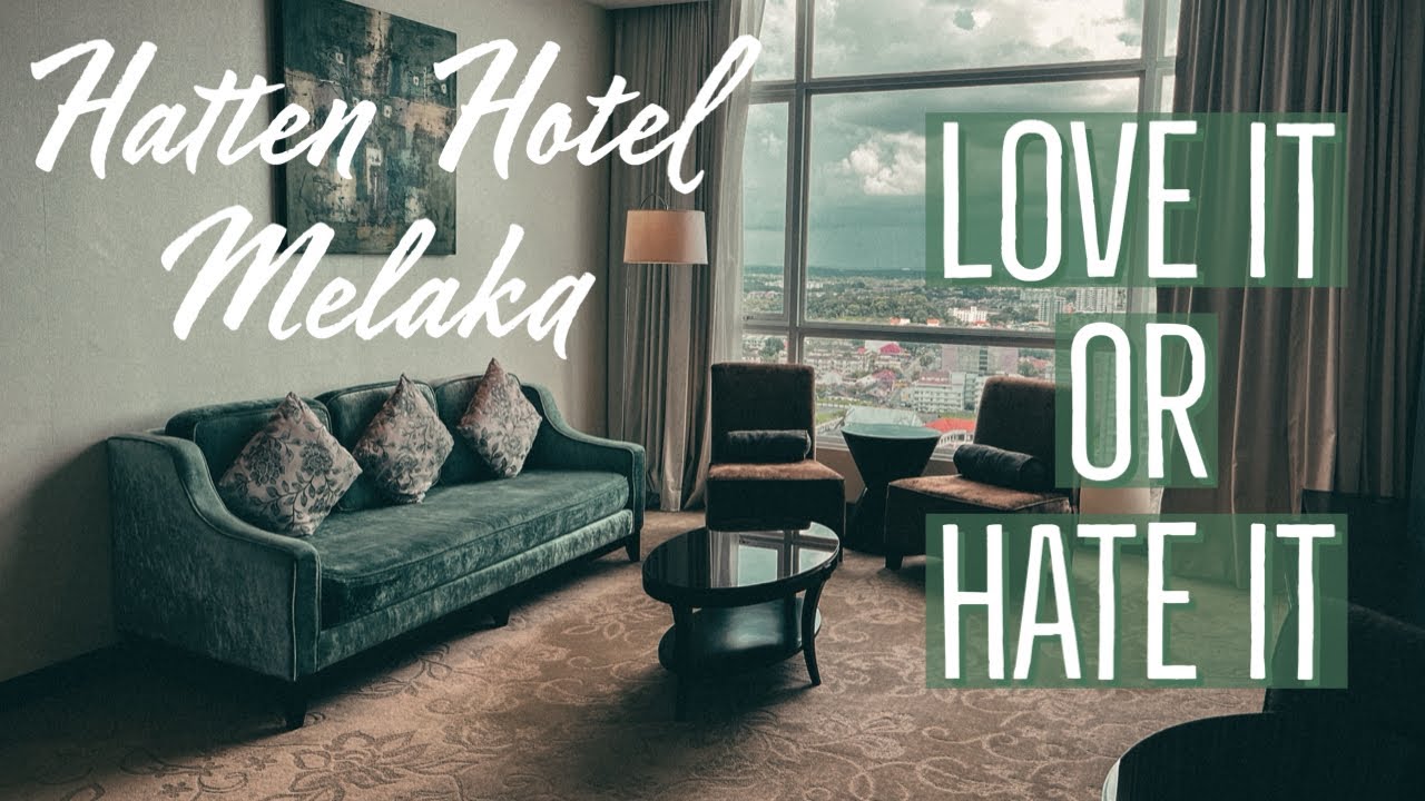 The Best & Worst of Hatten Hotel Melaka