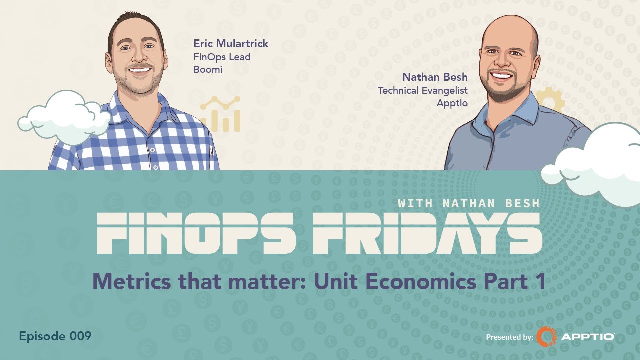 FinOps Fridays (E9P1) | Metrics that matter: Unit Economics
