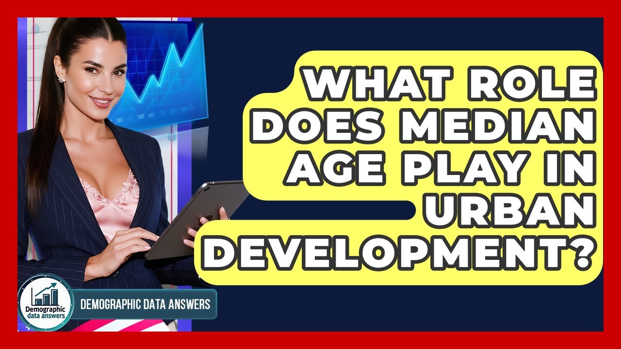 What Role Does Median Age Play In Urban Development? - Demographic Data Answers