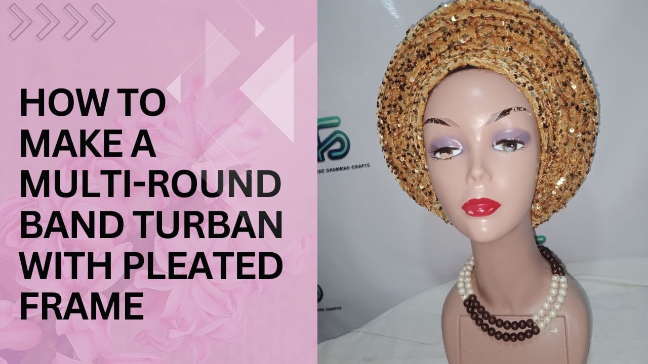 How to make a sequins multi round band turban with pleated frame