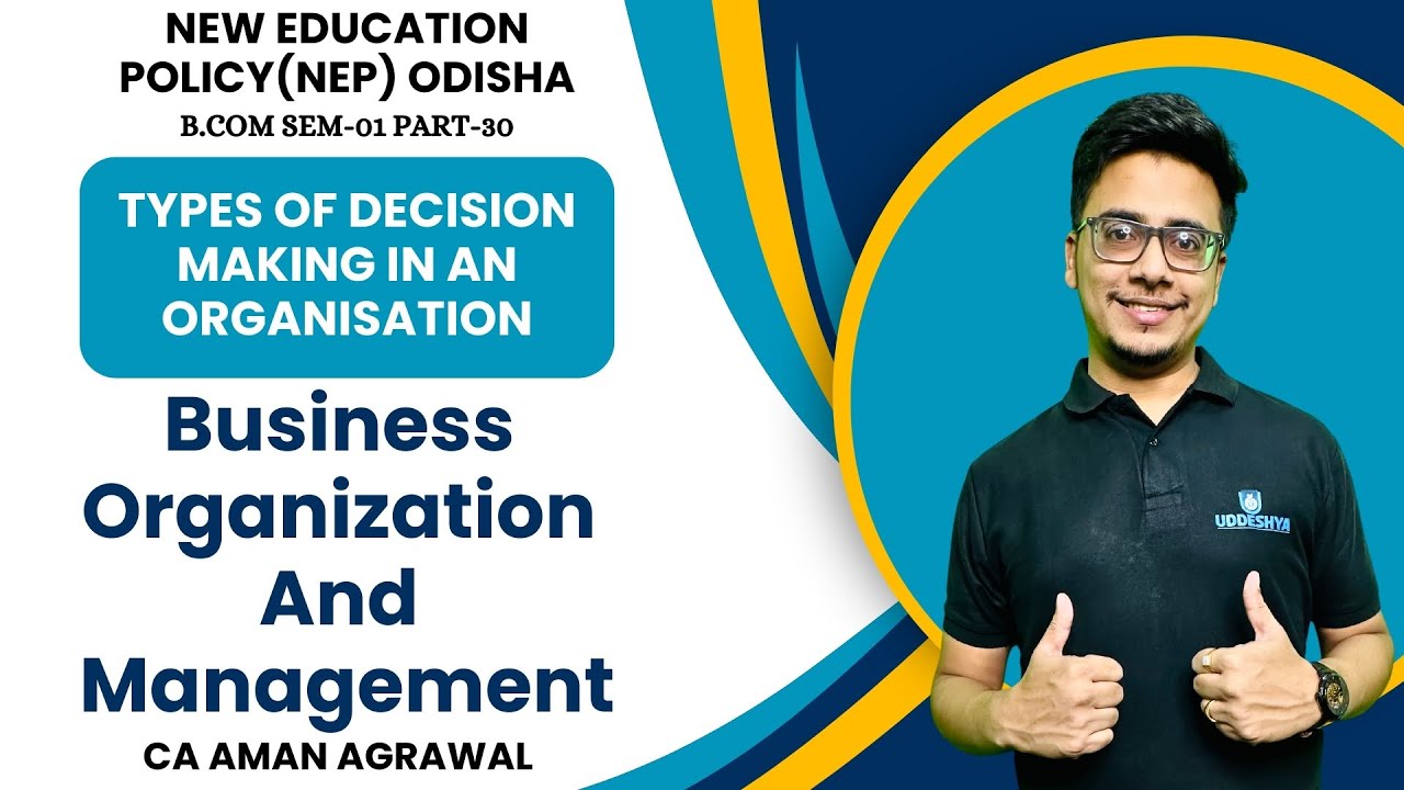#30 TYPES OF DECISION MAKING IN AN ORGANISATION  | BOM | NEP SEMESTER-01| B.COM