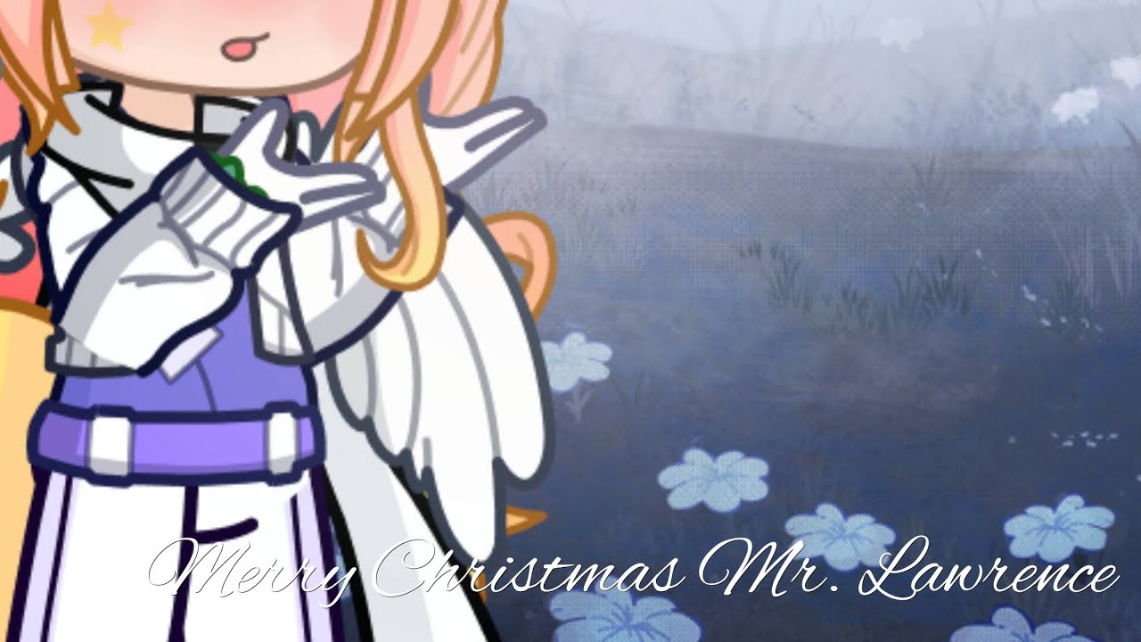 Merry Christmas Mr. Lawrence [Gacha Club/GCMV]