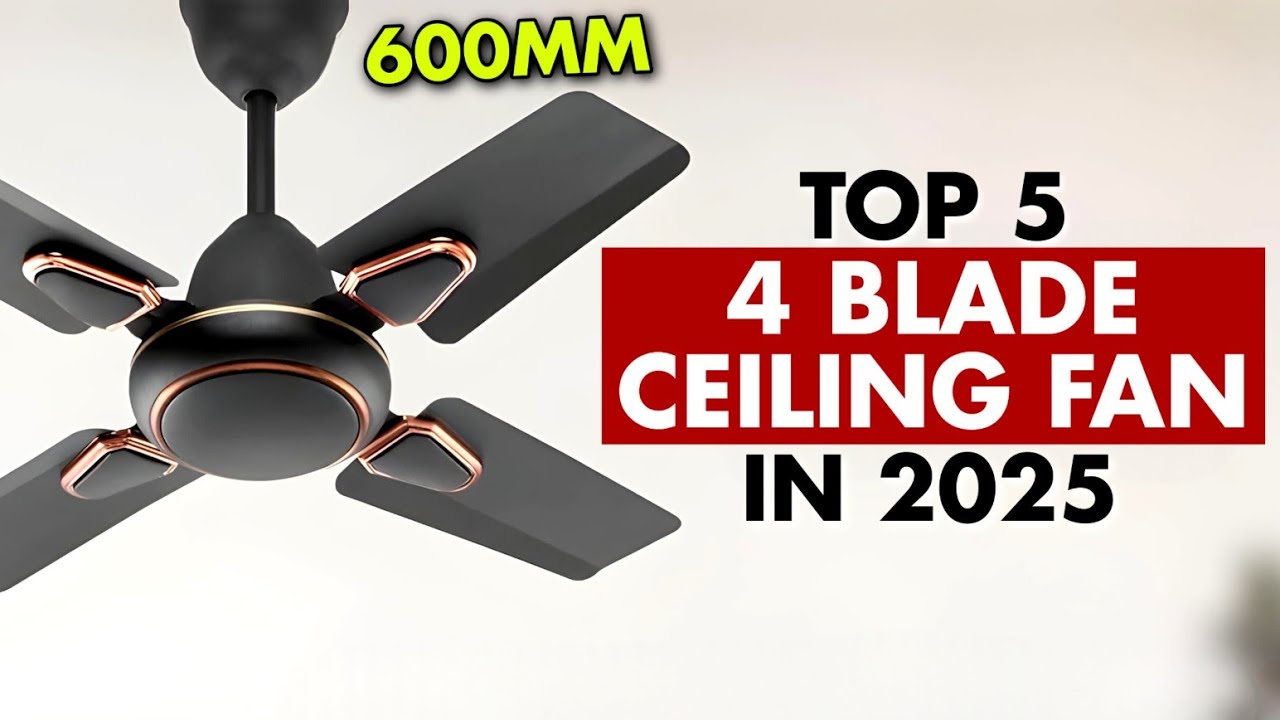 Top 5 Best 4 Blade Ceiling Fan In India 2025 | 4 Blade Ceiling Fan Under 2000 | 4 Blade Fan Reviews