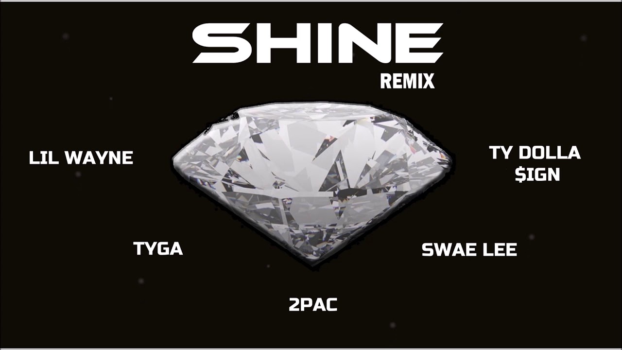 Shine (ZEZE Freestyle) [REMIX] - Swae Lee, Tyga, 2Pac, Ty Dolla $ign, & Lil Wayne.