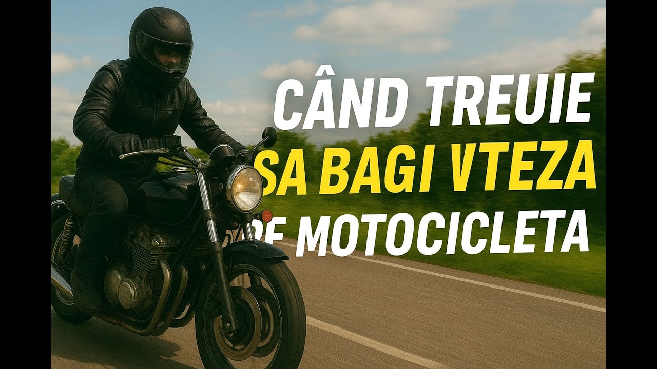 Cand TREBUIE sa BAGI VITEZA pe motocicleta