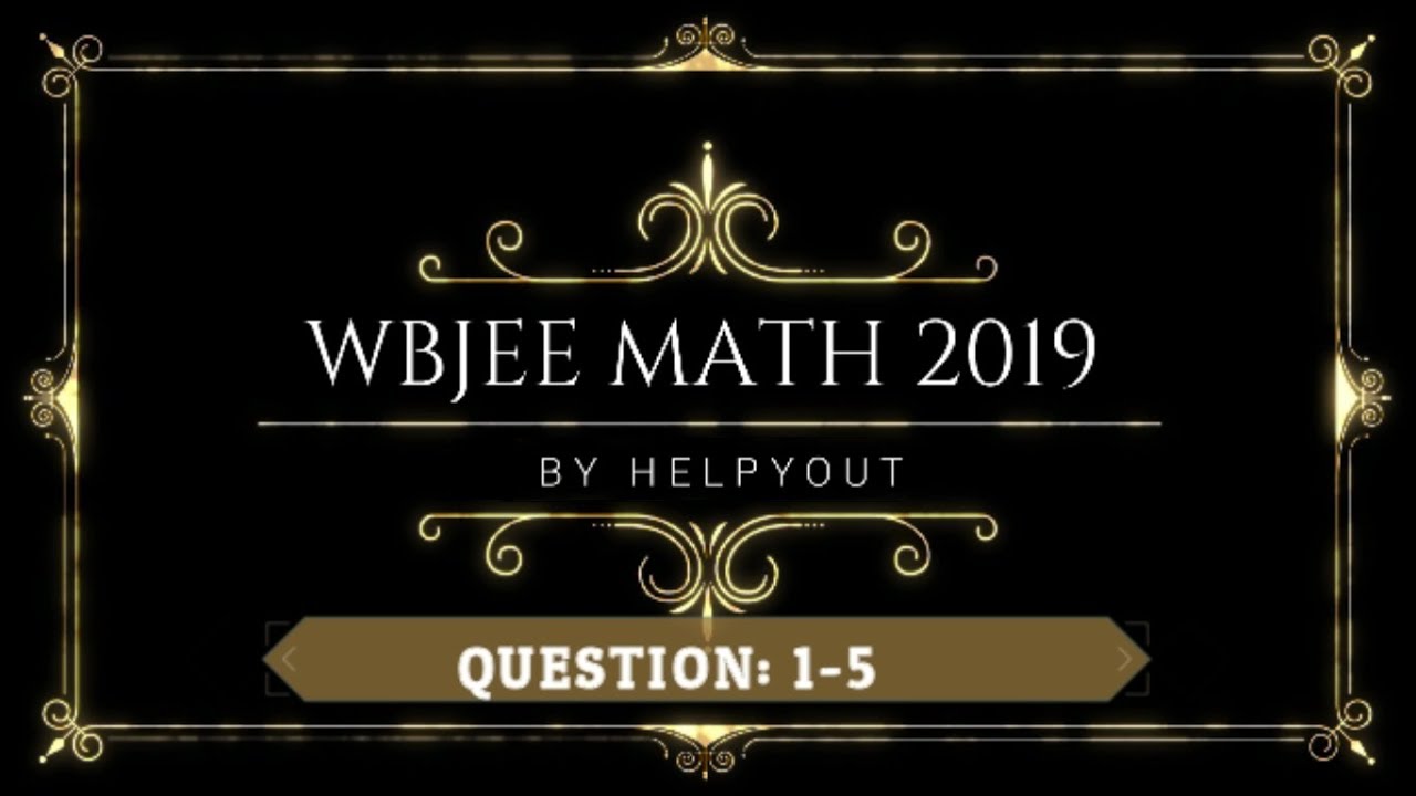 WBJEE Math Question & Answer 2019  (Question: 1-5)