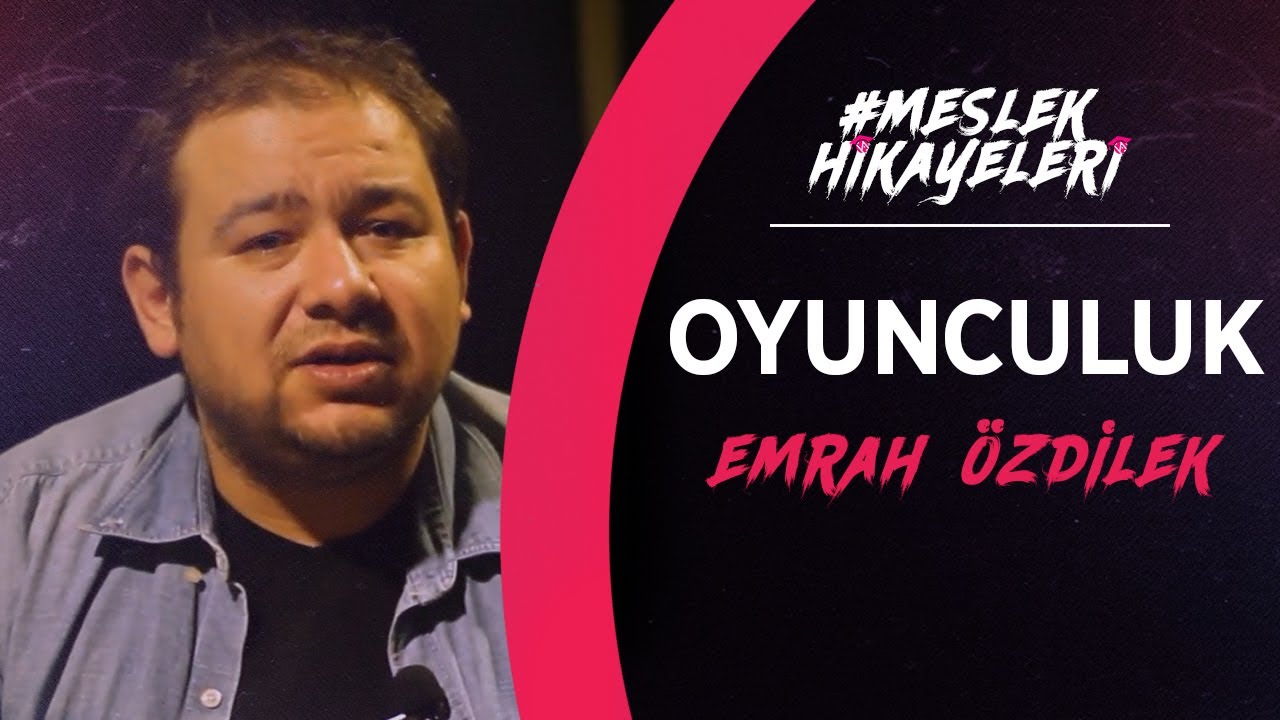 Oyunculuk Nasıl Bir Meslek? - Emrah Özdilek
