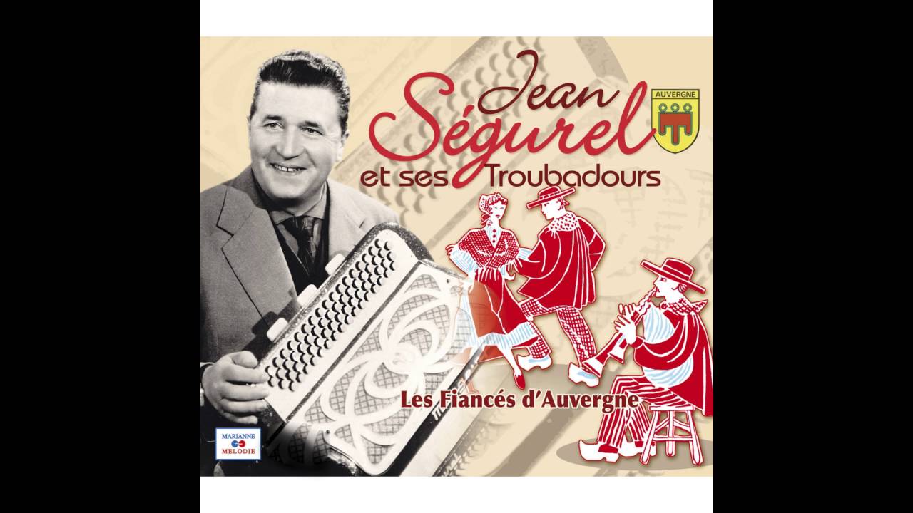 Jean Ségurel et ses Troubadours - Bourrée de Chaumeil