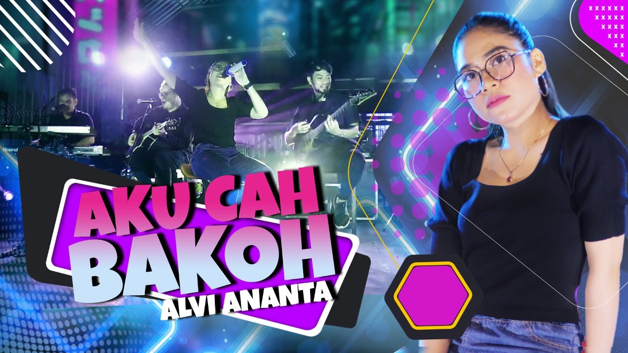 ALVI ANANTA - AKU CAH BAKOH (Badhe Di Pontang Pantingke Meh Model Kepiye) | (Official Video)
