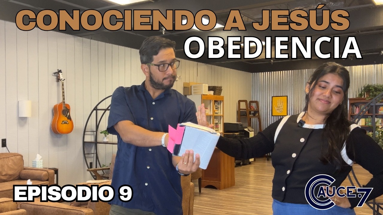 CONOCIENDO A JESÚS: OBEDIENCIA | ESPISODIO 9
