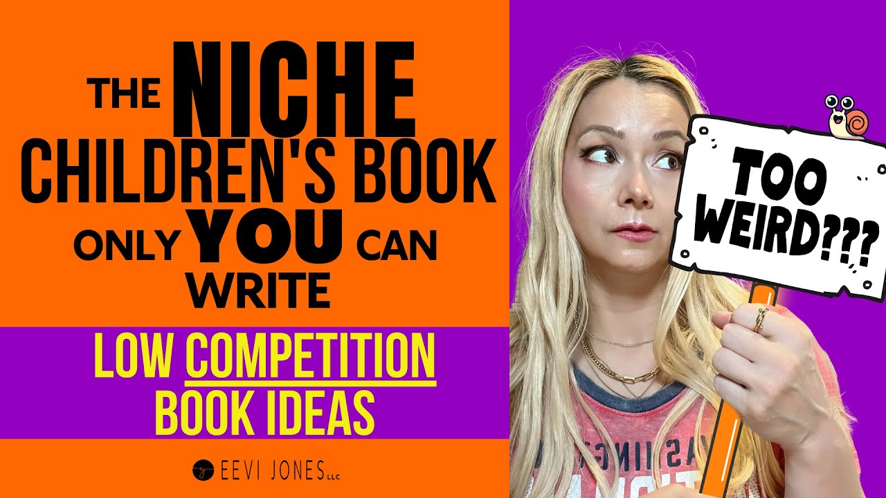 The NICHE Childrens Book Only YOU Can Write (Low-Competition Childrens Book Ideas with High Impact)