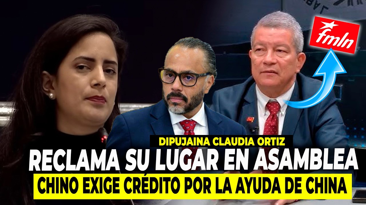 🔥CLAUDIA ORTIZ reclama su lugar en ASAMBLEA/CHINO FLORES exige CRÉDITO por la ayuda de china