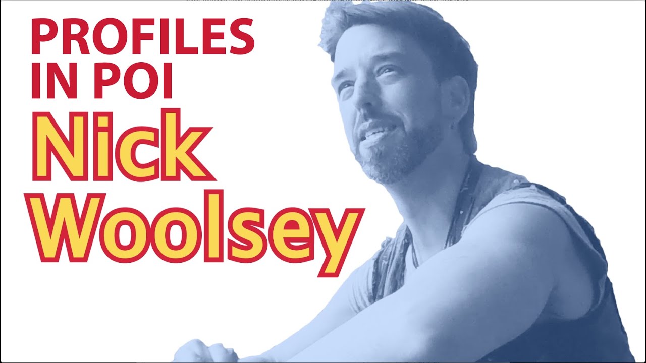 Profiles in Poi: Nick Woolsey