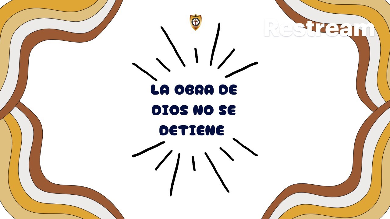 LA OBRA DE DIOS  NO SE DETIENE