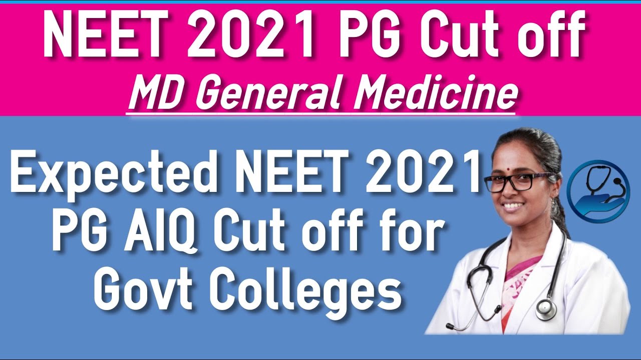 Expected NEET PG 2021 Cut off for MD General Medicine Course AIQ