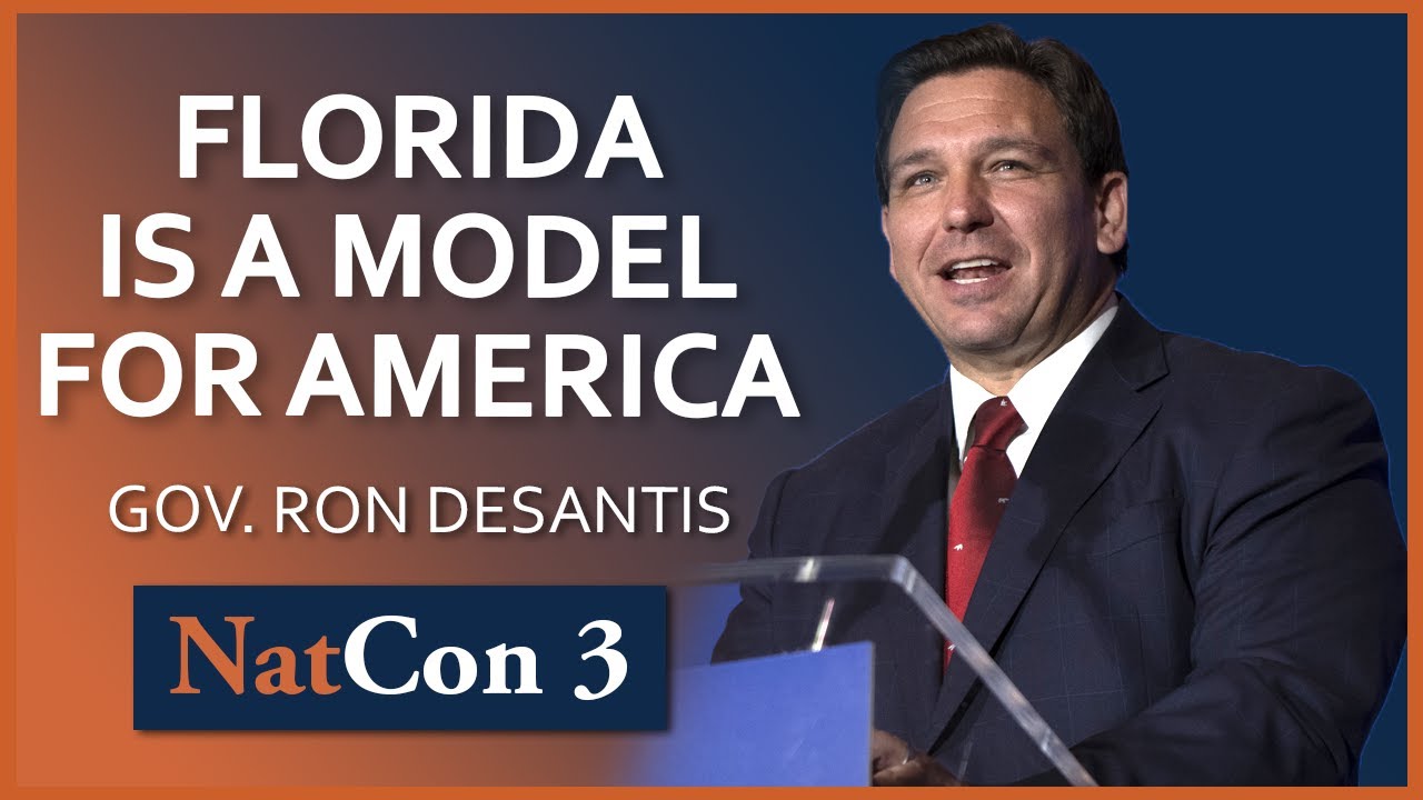 Gov. Ron DeSantis | Florida is a Model for America | NatCon 3 Miami