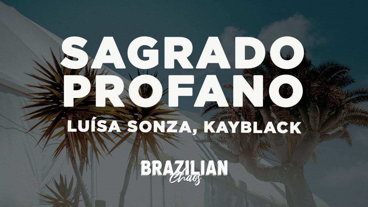 Lu&iacute;sa Sonza, Kayblack - Sagrado Profano (Letra/Lyrics)
