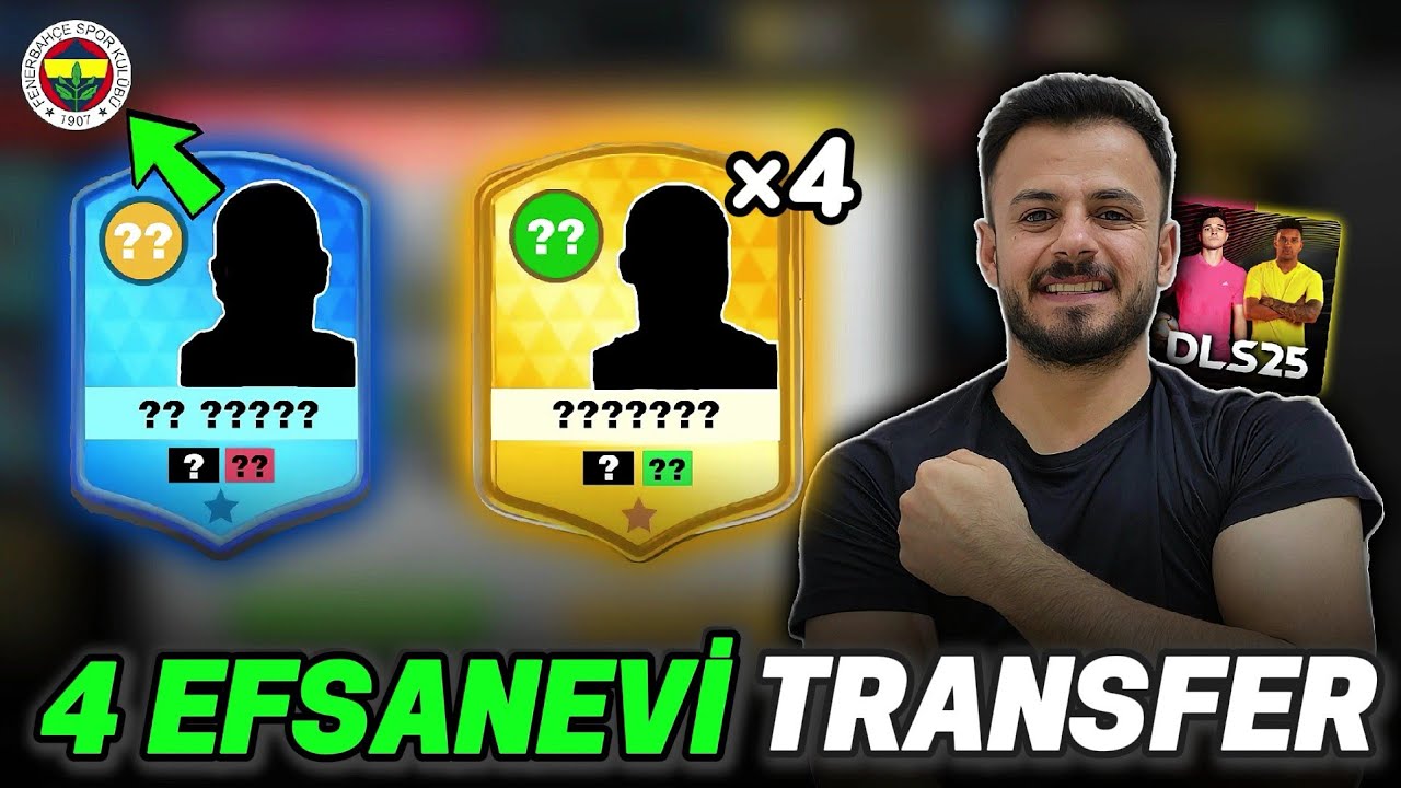 4 EFSANEVİ BİRDEN ALDIM! FENERBAHÇELİ TRANSFER? DREAM LEAGUE SOCCER 25
