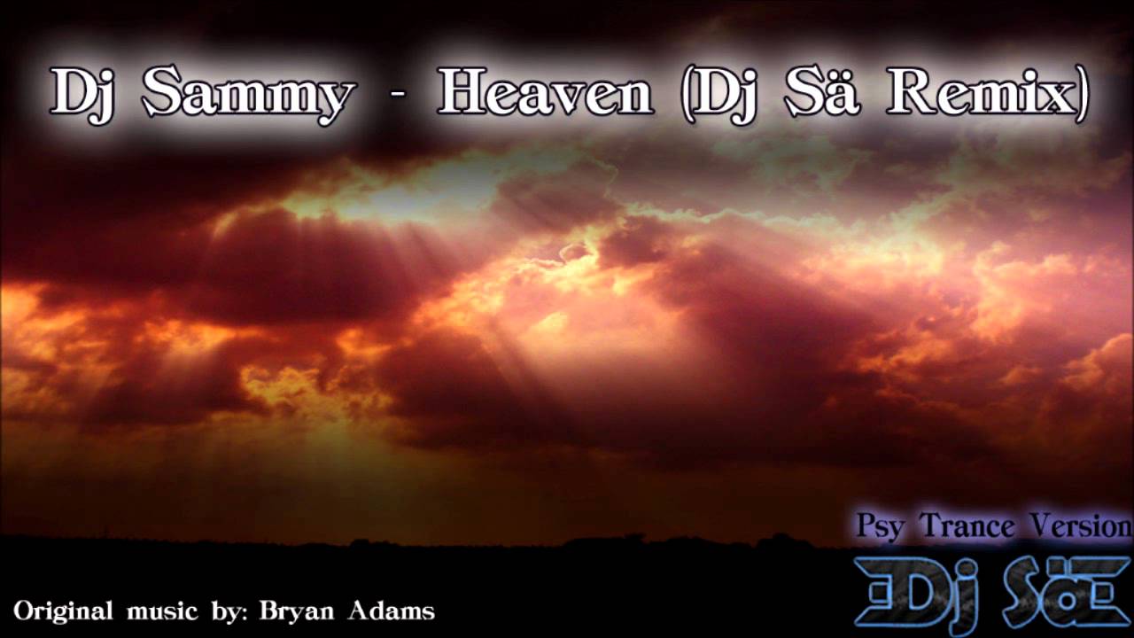 Dj Sammy - Heaven (Dj Sä Remix)