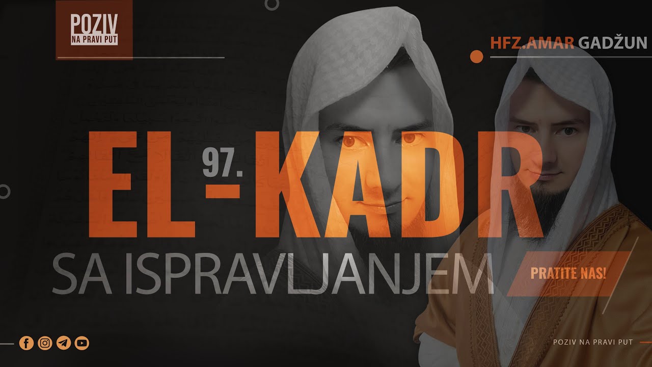 97. EL-KADR – hfz. Amar Gadžun (sa ispravljanjem) ᴴᴰ┇Poziv na pravi put