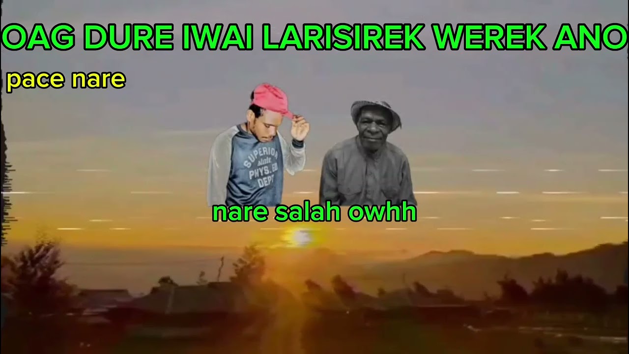 Oag dure iwai larisirek werek ano pace_nare😭😭😭😭