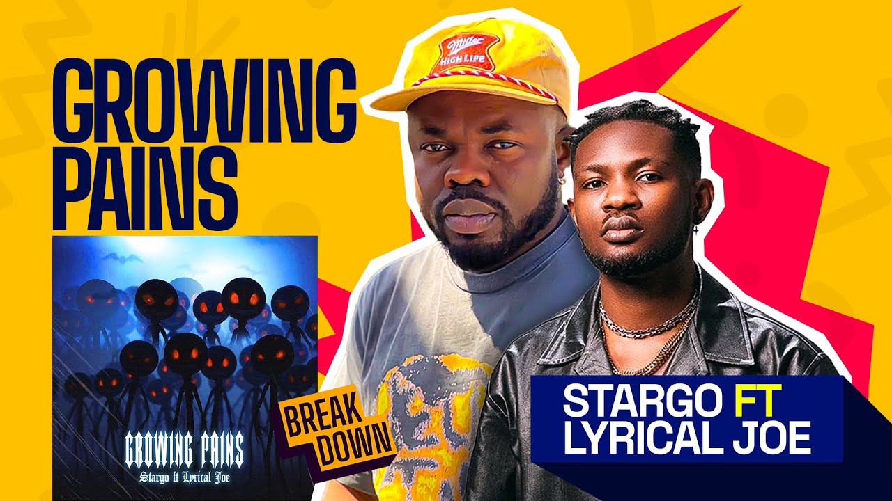 StarGo x Lyrical Joe | Growing Pains ( The Breakdown )