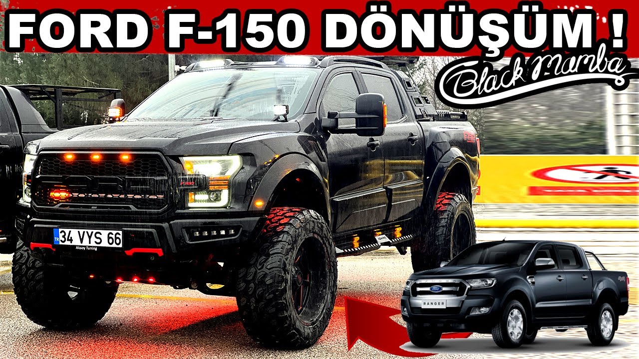 Ford Ranger F-150 Dönüşüm ! Black Mamba !