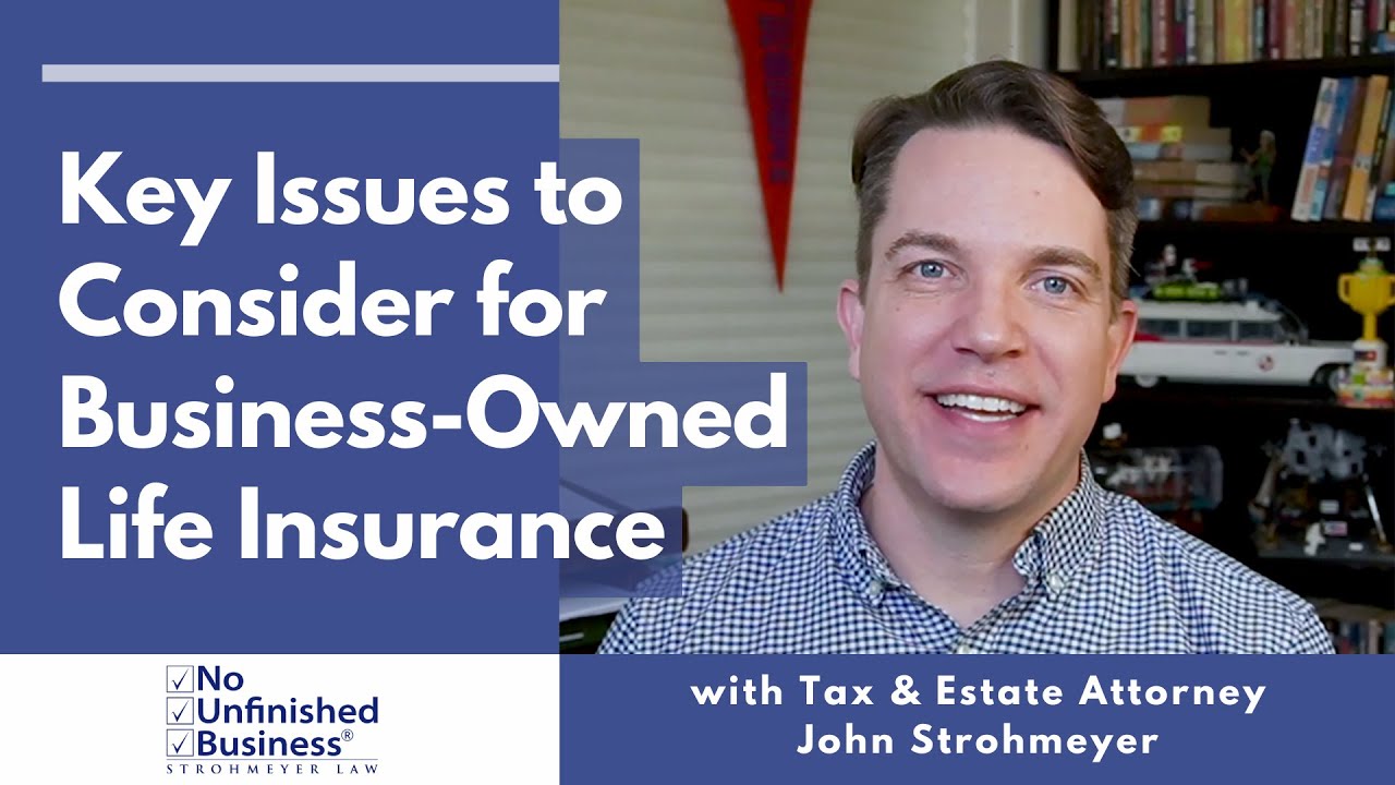 Business-Owned Life Insurance - Key Issues to Consider