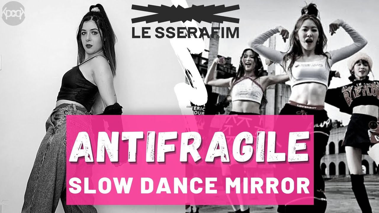 LE SSERAFIM (르세라핌) ANTIFRAGILE dance tutorial | Slow dance mirroed | Tutorial espelhado PT | KPOPK