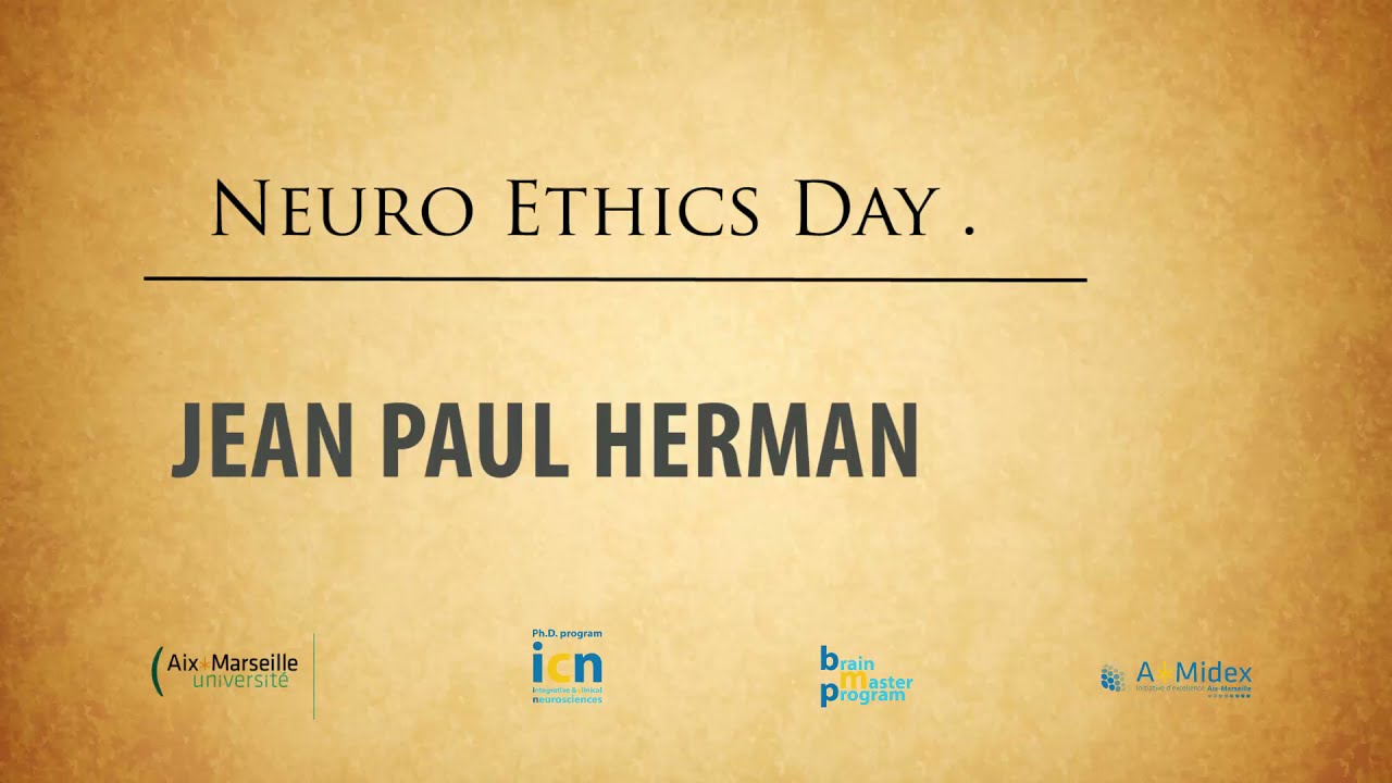 Neuroethics -  Jean Paul Herman - Introduction