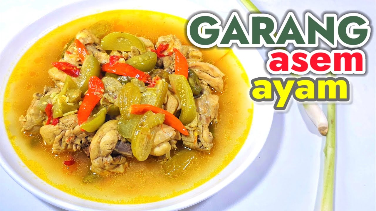 RESEP GARANG ASEM AYAM ENAK SEGER BANGET  -- SAT SET TINGGAL CEMPLUNG SAJA