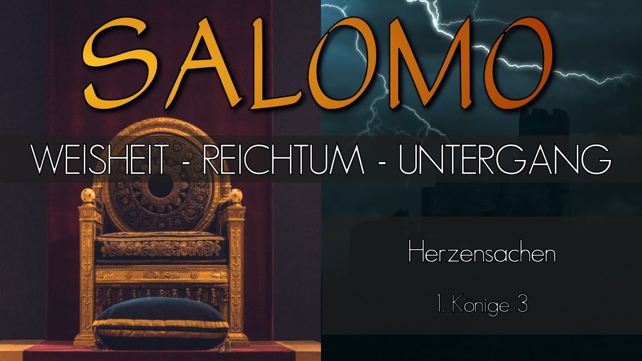 Teil 3: Salomo - Herzensachen