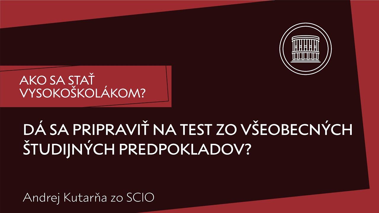 Ako sa stať vysokoškolákom: Dá sa pripraviť na test zo všeobecných študijných predpokladov?
