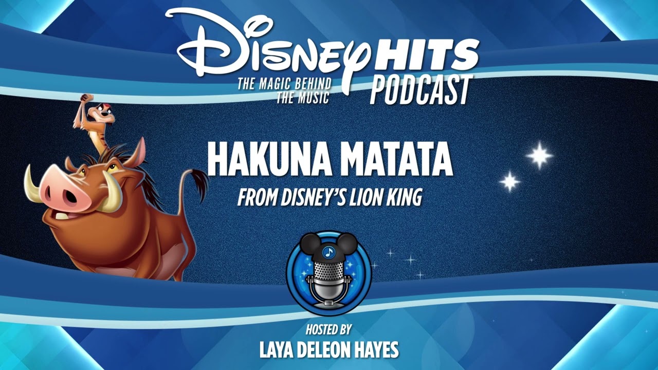 Disney Hits Podcast: Hakuna Matata (From 