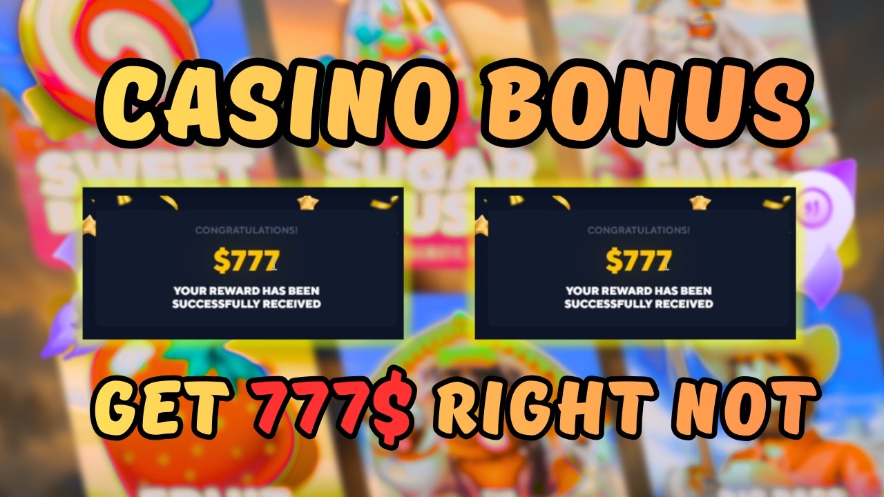 Casino Bonus Get $777 Free for New Players & No Deposit Needed! 2025-2026 (Step-by-Step)