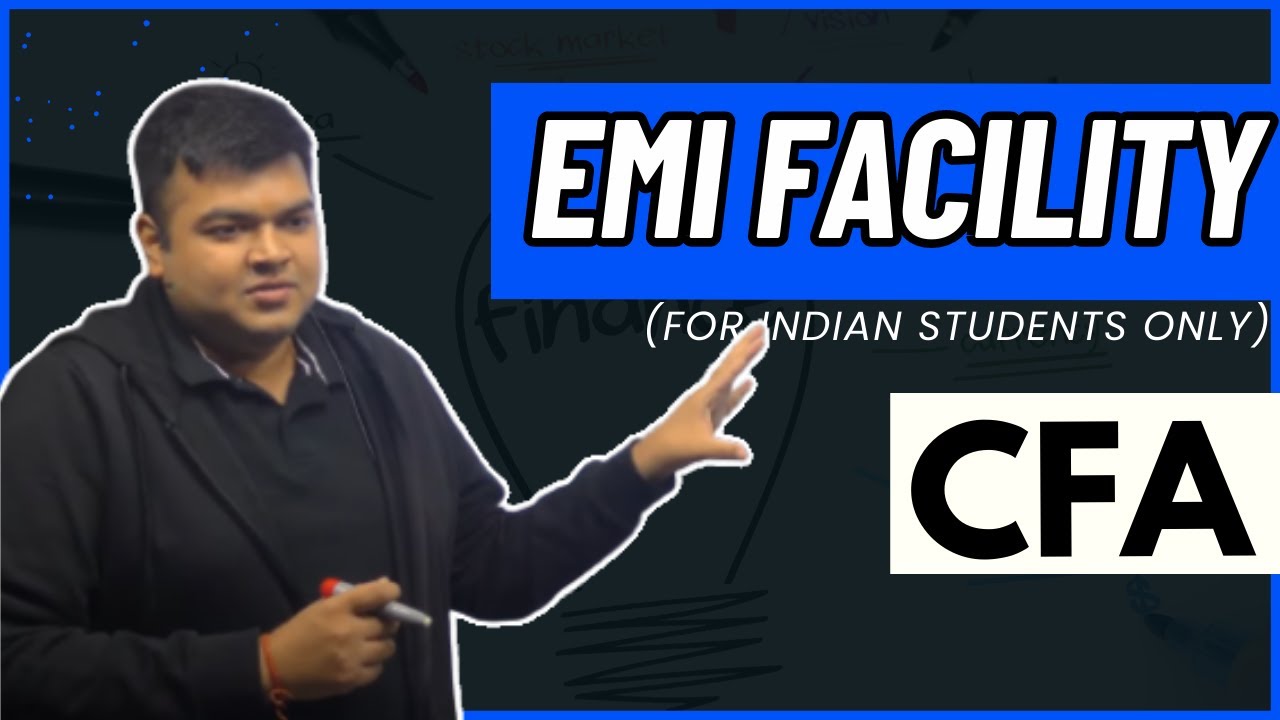 Know about the EMI facilities provided by CFA (for Indian students only)