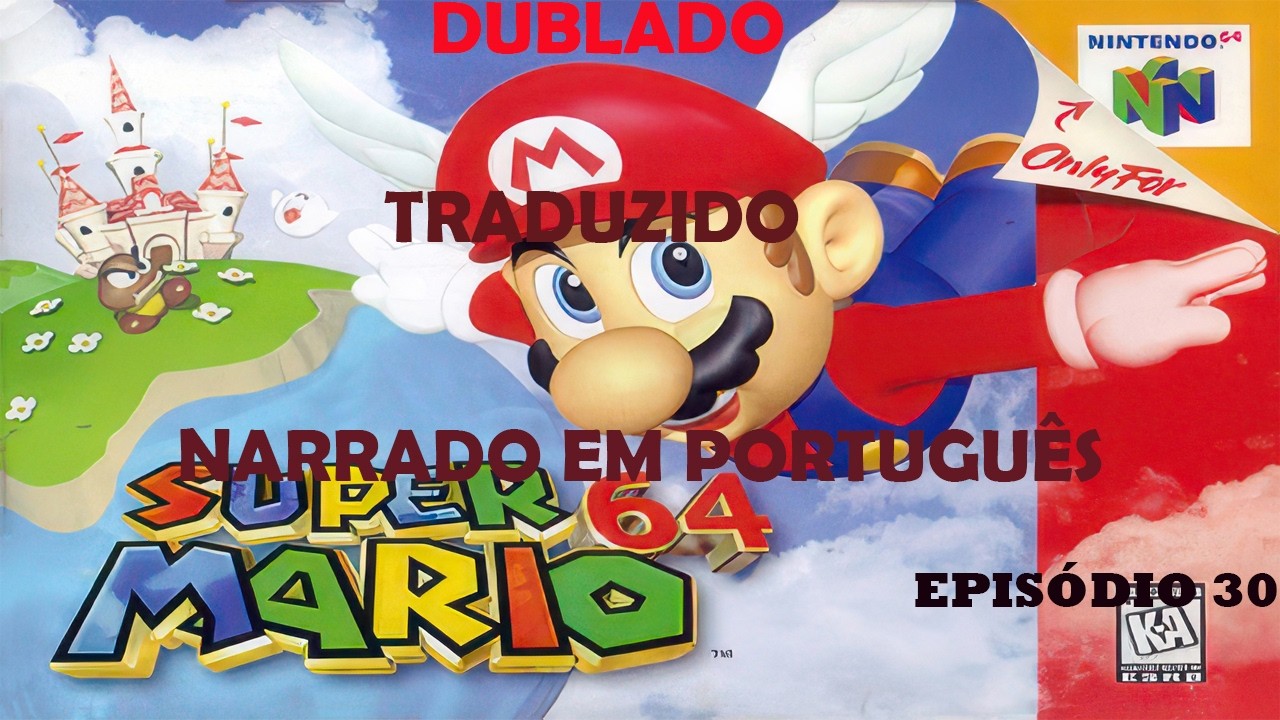 Super Mario 64 Episódio 30 Segunda Estrela de 100 moedas.