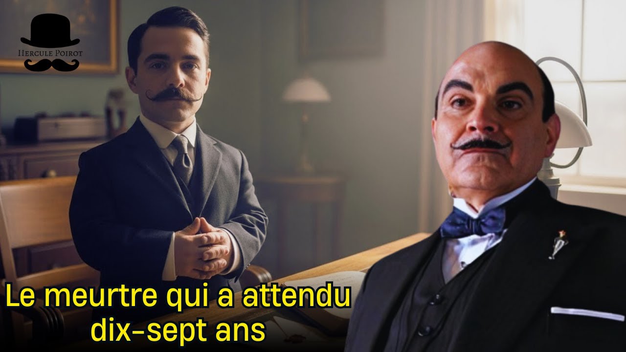 Le meurtre qui a attendu dix-sept ans Mystère d'Hercule Poirot