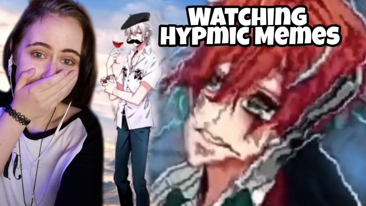 REACTING TO CHAOTIC HYPMIC MEMES