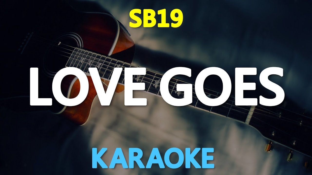 [KARAOKE] LOVE GOES - SB19 🎤🎵