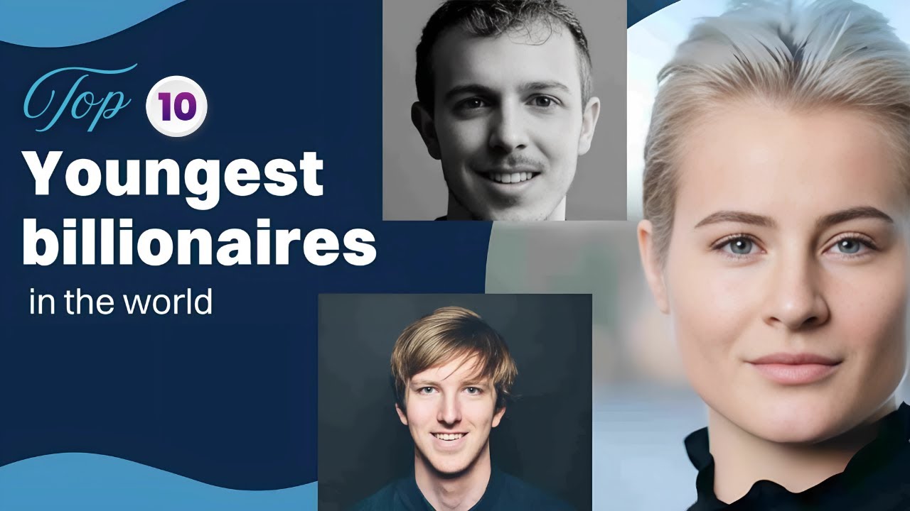 Top 10 Youngest Billionaires in the World