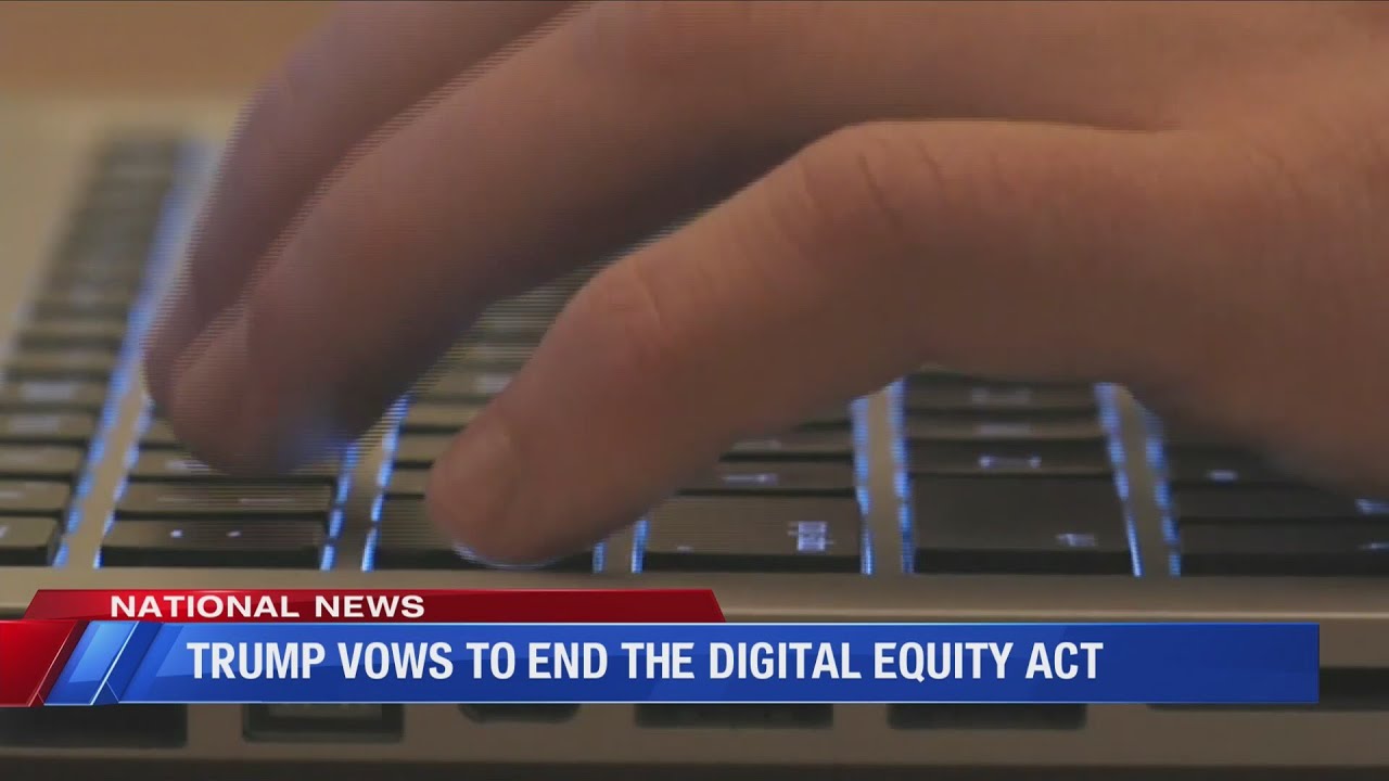 Trump vows to end the Digital Equity Act