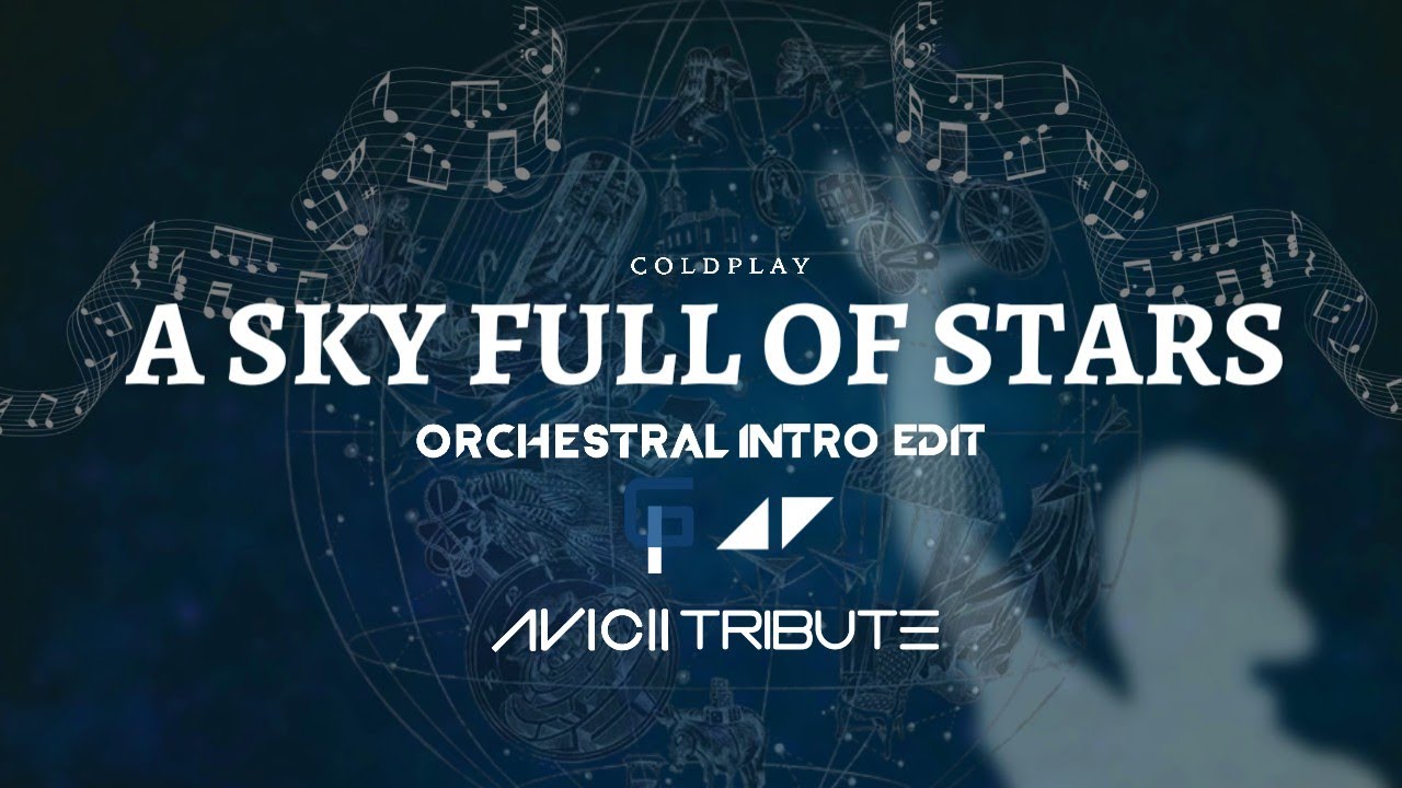 Coldplay - A Sky Full Of Stars (GioP Orchestral Intro Edit) [Avicii Tribute]
