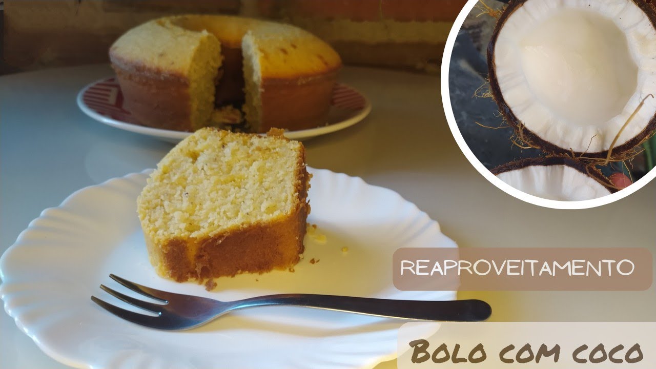 Bolo com coco | Reaproveitamento do bagaço do côco.