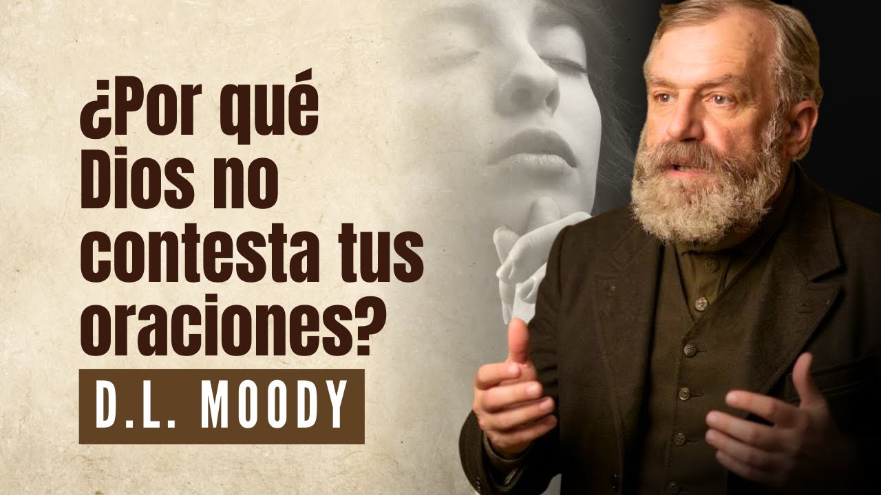 ¿Por qué Dios no contesta tus oraciones? Moody revela la razón oculta