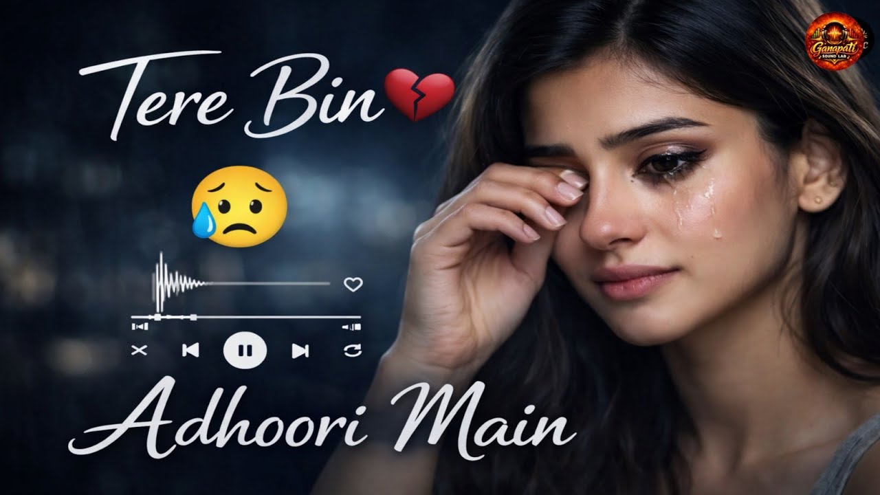 Tere Bin Adhoori Main 💔| Female Sad Song | Emotional Hindi Sad Song 2026